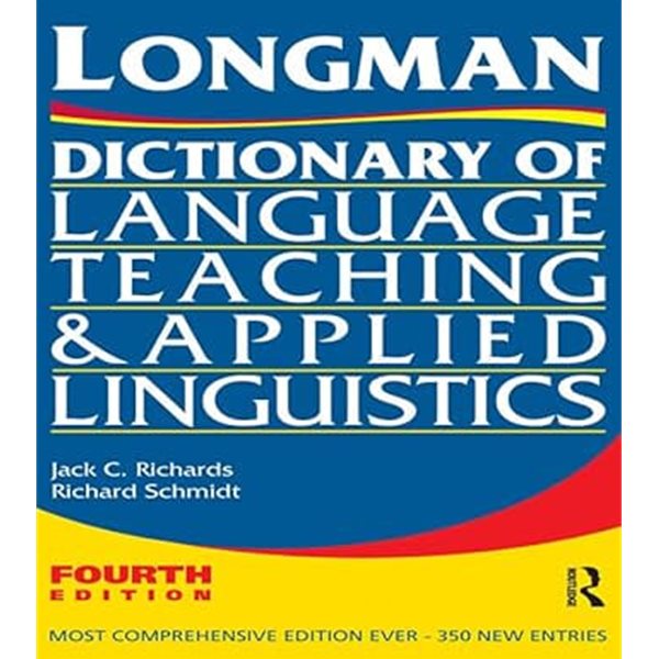 Longman Dictionary of Language Teaching and Applied Linguistics Longman Dictionary of Language Teaching and Applied Linguistics