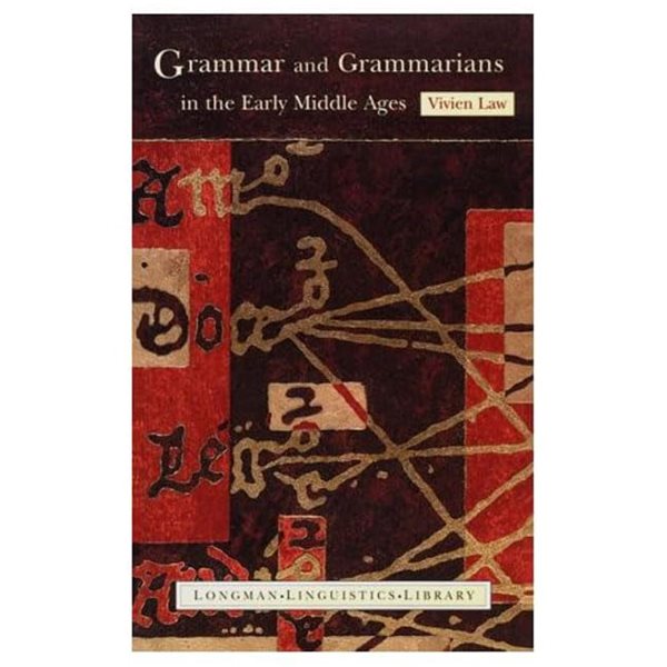 Grammar and Grammarians in the Early Middle Ages (Longman Linguistics Library)