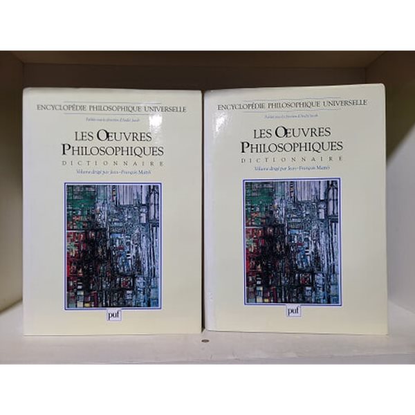 Les Oeuvres Philosophiques Dictionnaire Coffret 2 Volumes : Volume 1, Philosophie Occidentale. Iiieme Millenaire Av. J-C -1889. Volume 2, Philosophie Occidentale. 1889-1990