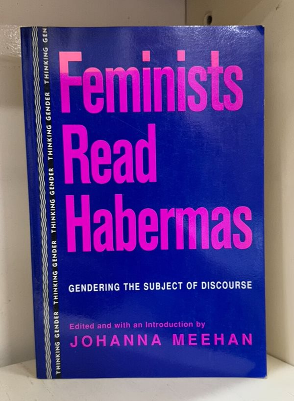 Feminists Read Habermas (RLE Feminist Theory)