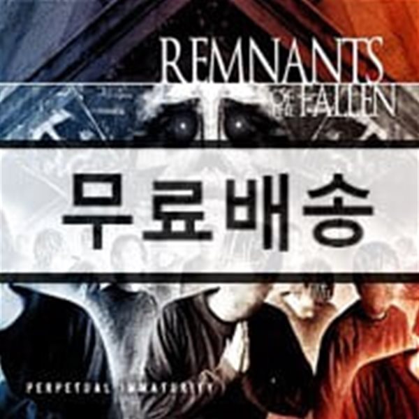 램넌츠 오브 더 폴른 (Remnants Of The Fallen) - Perpetual Immaturity (Redux)