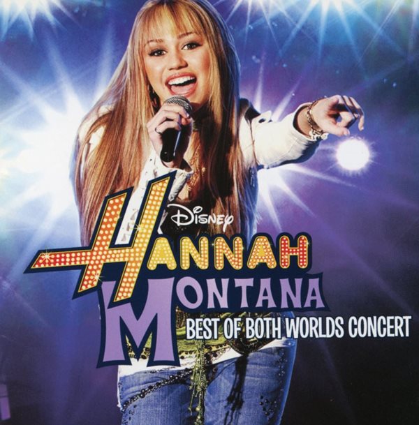 마일리 사이러스 - Hannah Montana Miley Cyrus Best Of Both Worlds Concert