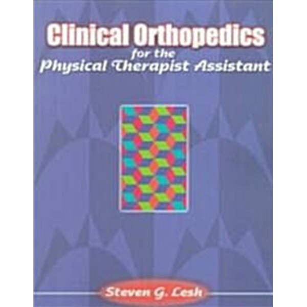 Clinical Orthopedics for the Physical Therapist Assistant