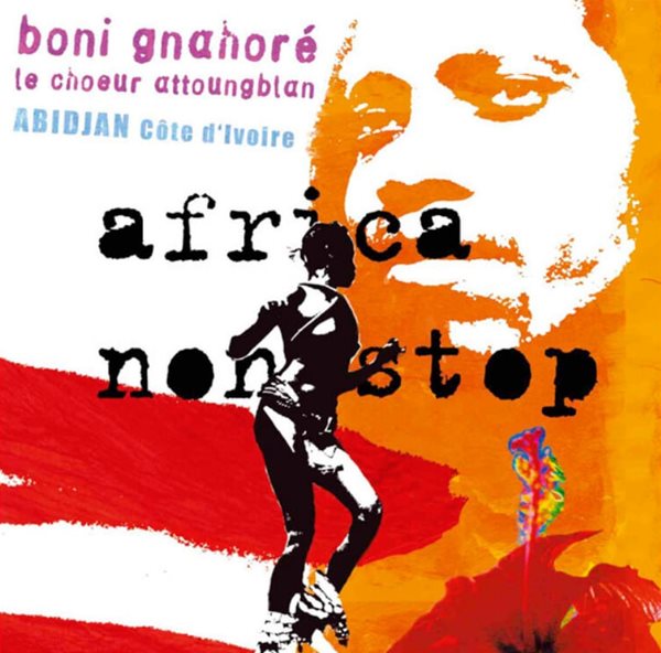 Boni Gnahore, Le Choeur Attoungblan - Africa Non Stop(Netherlands발매)