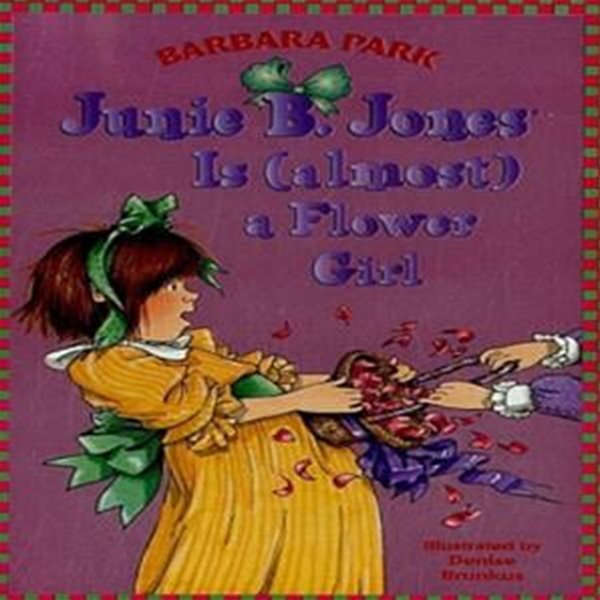 Junie B. Jones #13: Junie B. Jones Is (Almost) a Flower Girl