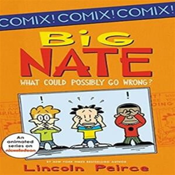 Big Nate: What Could Possibly Go Wrong?