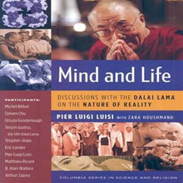 Mind and Life: Discussions with the Dalai Lama on the Nature of Reality (Discussions With the Dalai Lama on the Nature of Reality)