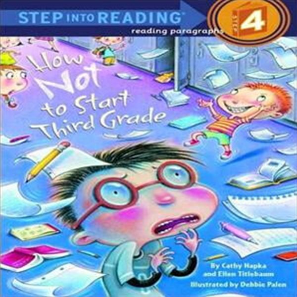 Step Into Reading 4 : How Not to Start Third Grade