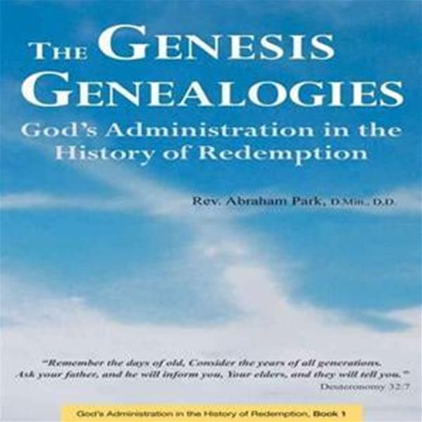 The Genesis Genealogies: God&#39;s Administration in the History of Redemption