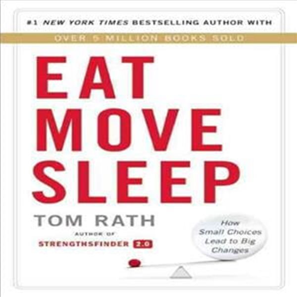 Eat Move Sleep: How Small Choices Lead to Big Changes