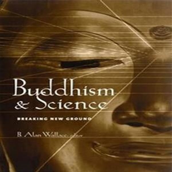 Buddhism &amp; Science: Breaking New Ground