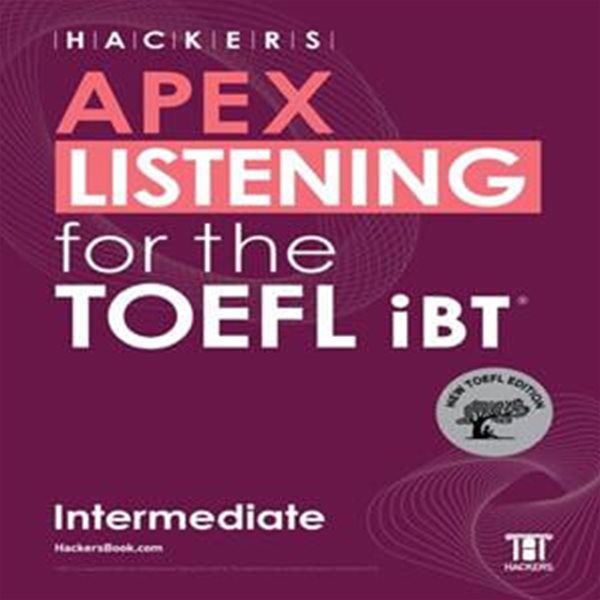 Hackers APEX Listening for the TOEFL iBT Intermediate (New TOEFL Edition)