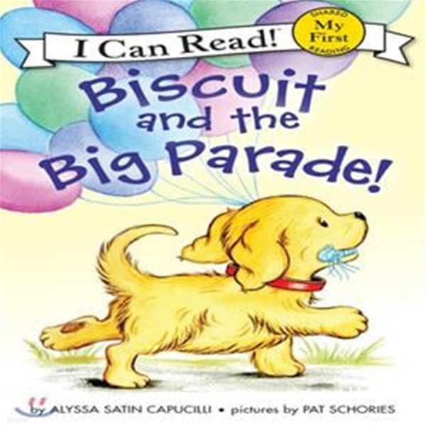 Biscuit and the Big Parade! ((My First I Can Read!: Biscuit))