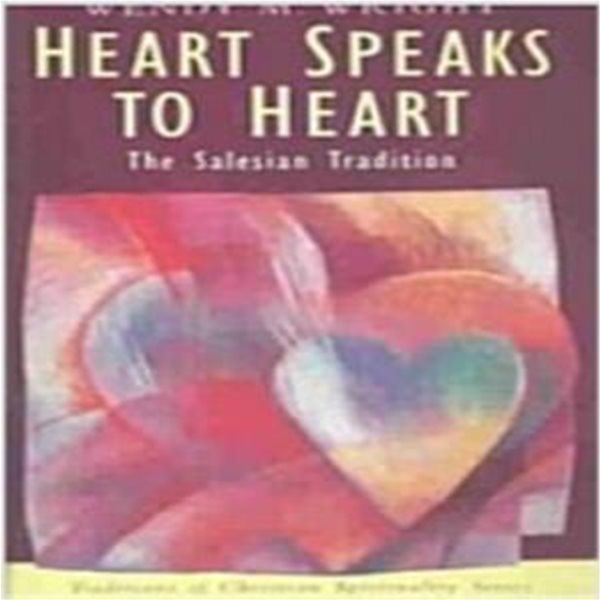 Heart Speaks to Heart: The Salesian Tradition