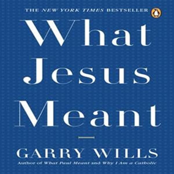 What Jesus Meant Paperback