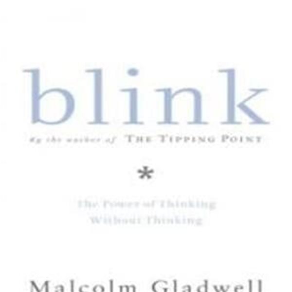 Blink: The Power of Thinking Without Thinking (: 블링크: 첫 2초의 힘(2005))