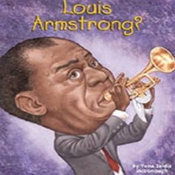 Who Was Louis Armstrong? (Who Was...?)