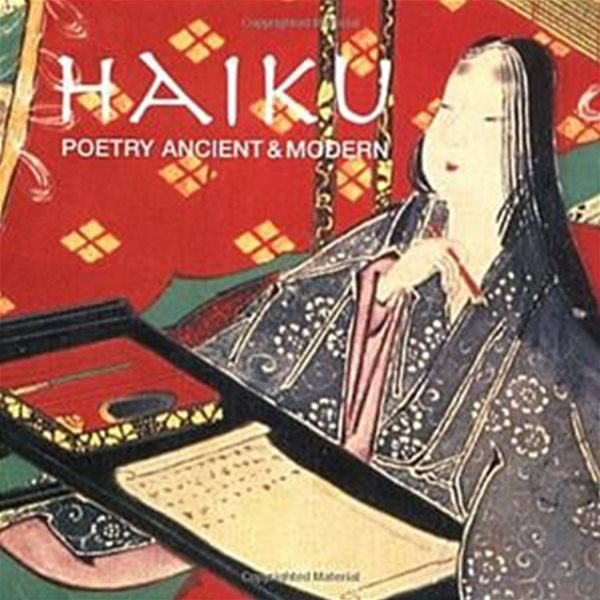 Haiku: Poetry Ancient and Modern (Hardcover, First Edition) 