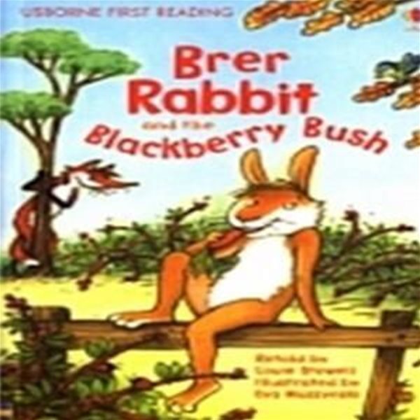 Usborne First Reading 2-06 : Brer Rabbit and the Blackberry Bush