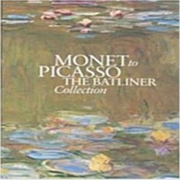 MONET TO PICASSO: Masterworks from the Albertina: The Batliner Collection (Paperback) 