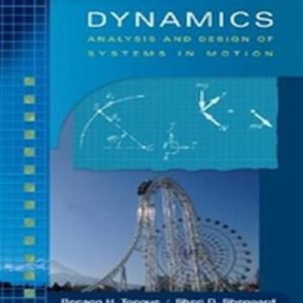 Dynamics - Analysis and Design of Systems in Motion 