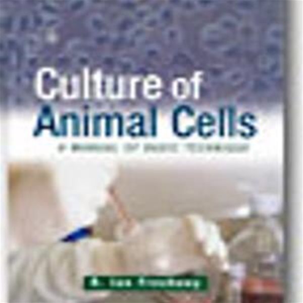 Culture of Animal Cells: A Manual of Basic Technique (Hardcover, 4)