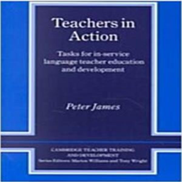 Teachers in Action: Tasks for In-Service Language Teacher Education and Development (Paperback) 