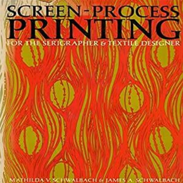 SCREEN-PROCESS PRINTING for the serigrapher &amp; textile designer (Hardcover)