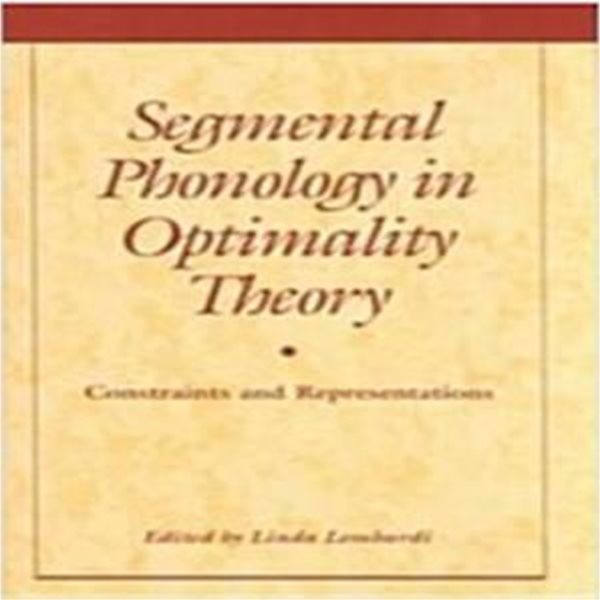 Segmental Phonology in Optimality Theory: Constraints and Representations (Hardcover) 