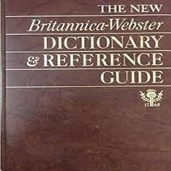 The New Britannica-Webster Dictionary &amp; Reference Guide