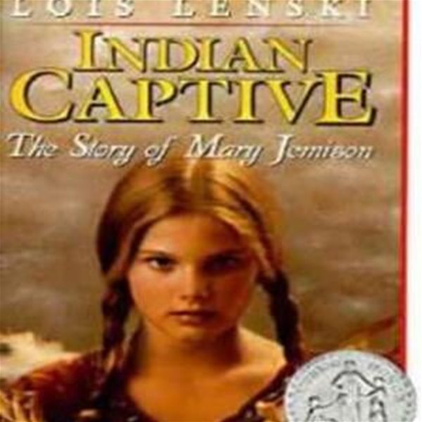 Indian Captive: The Story of Mary Jemison (The Story of Mary Jemison)