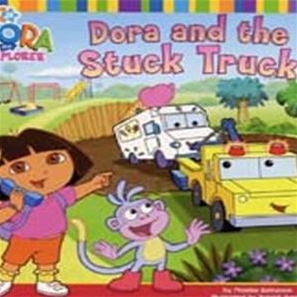 Dora and the Stuck Truck [Paperback]