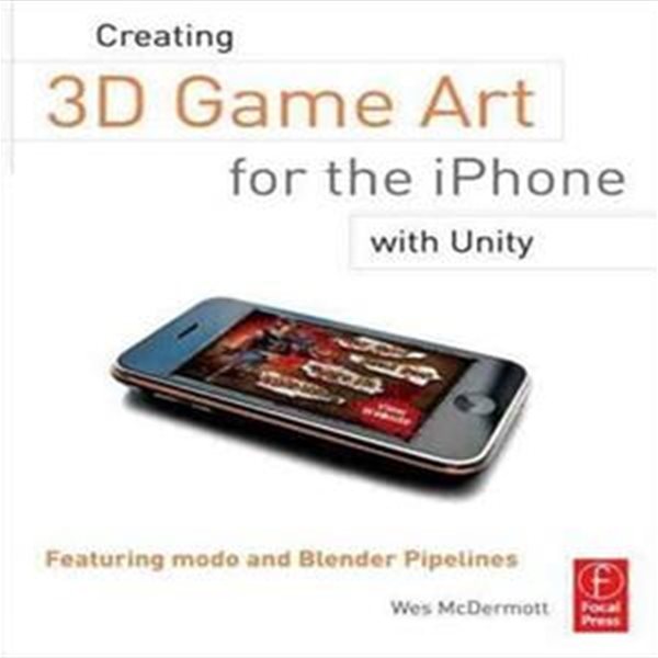 Creating 3D Game Art for the Iphone with Unity (Featuring Modo and Blender Pipelines)