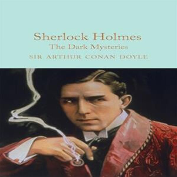 Sherlock Holmes: The Dark Mysteries (Macmillan Collector’s Library) 양장본 Hardcover (The Dark Mysteries)