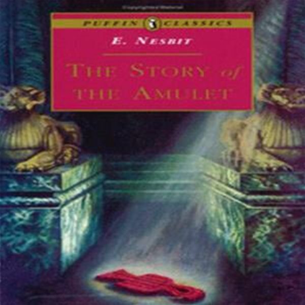 STORY OF THE AMULET (Puffin Classics)