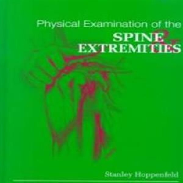 Physical Examination of the Spine and Extremities