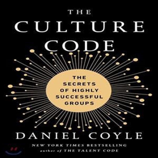 The Culture Code: The Secrets of Highly Successful Groups (The Secrets of Highly Successful Groups)