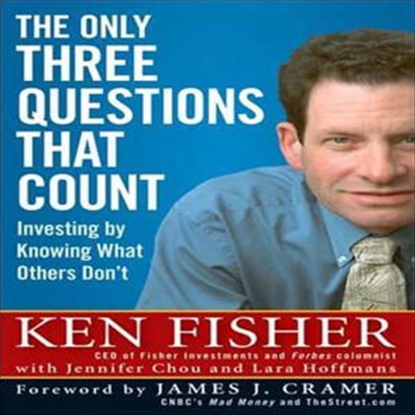 Only Three Questions That Count : Investing by Knowing What Others Don’t Paperback