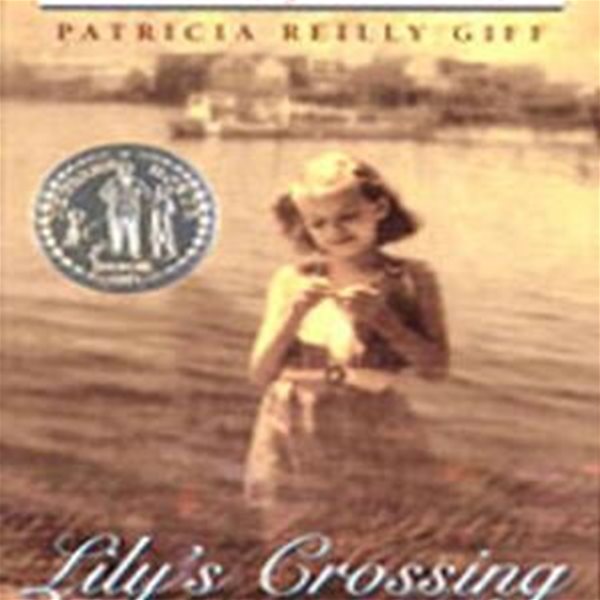 LILY＇S CROSSING (NEWBERY)