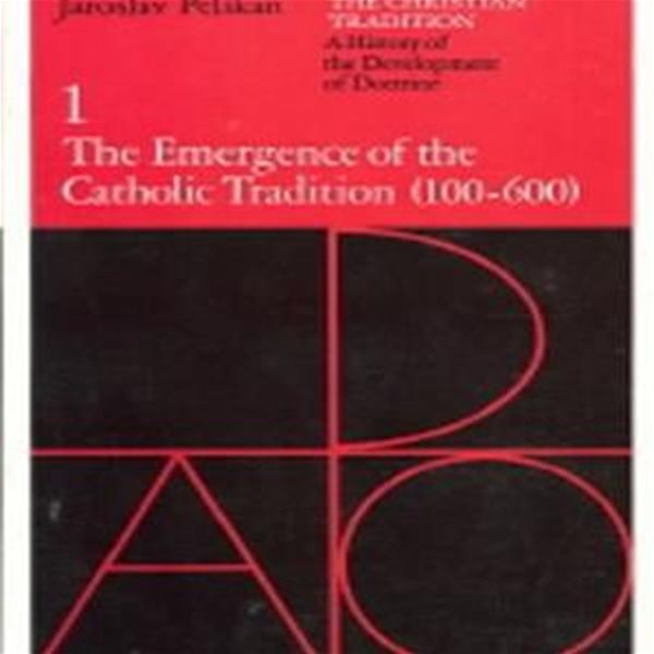 Trine, Volume 1: The Emergence of the Catholic Tradition (100-600