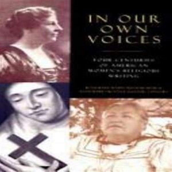 (영문판) In Our Own Voices: Four Centuries of American Women&#39;s Religious Writing