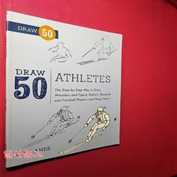 Draw 50 Athletes: The Step-By-Step Way to Draw Wrestlers and Figure Skaters, Baseball and Football Players, and Many More... (The Step-by-Step Way to Draw Wrestlers and Figure Skaters, Baseball and Fo