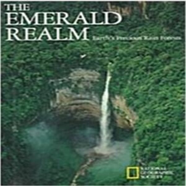 The Emerald Realm: Earth&#39;s Precious Rain Forests (Hardcover, 영어원서) 