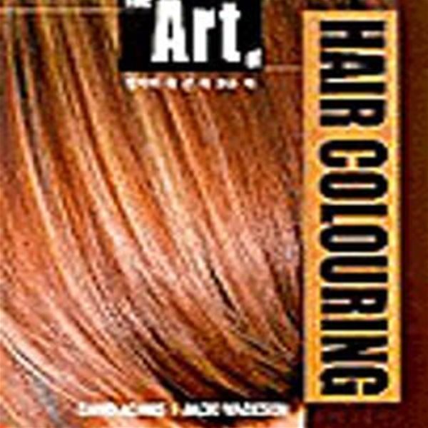 THE ART OF HAIR COLOURING