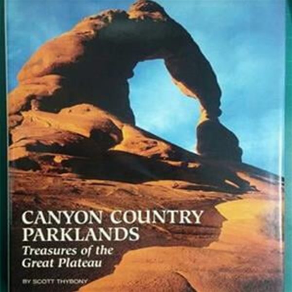 CANYON COUNTRY PARKLANDS - Treasueres of the Great Plateau [내셔널 지오그래픽 / 영어원서]