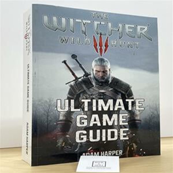 The Witcher 3 Wild Hunt - Ultimate Game Guide: The Fullest and Most Comprehensive Guide That Will Take Your Gaming to the Next Level! Get All the