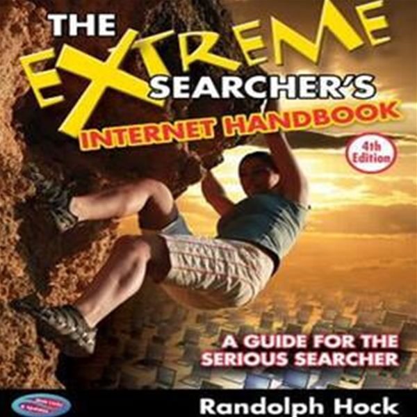 The Extreme Searcher＇s Internet Handbook: A Guide for the Serious Searcher (A Guide for the Serious Searcher)