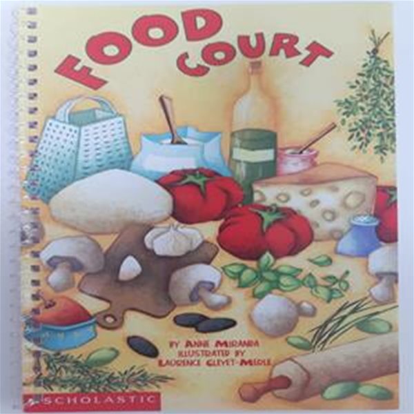 Food Court / by Anne Miranda (Author), Laurence Cleyet-Merle (Illustrator), Scholastic, 2002 (하단설명 꼭 확인해주세요)