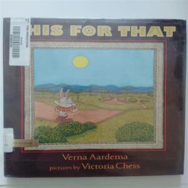 This for That / 버나 알디마, Victoria Chess 그림, Dial Books for Young Readers 