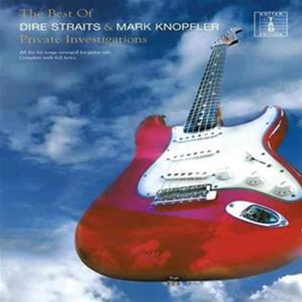 The Best of &quot;Dire Straits&quot; And Mark Knopfler (Private Investigation Tab)